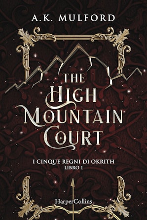The High Mountain Court. I cinque regni di Okrith. Libro 1.