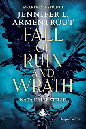 Fall of ruin and wrath. Nata dalle stelle. Awakening series 1