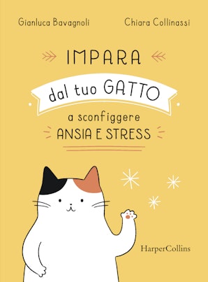 Impara dal tuo gatto a sconfiggere ansia e stress
